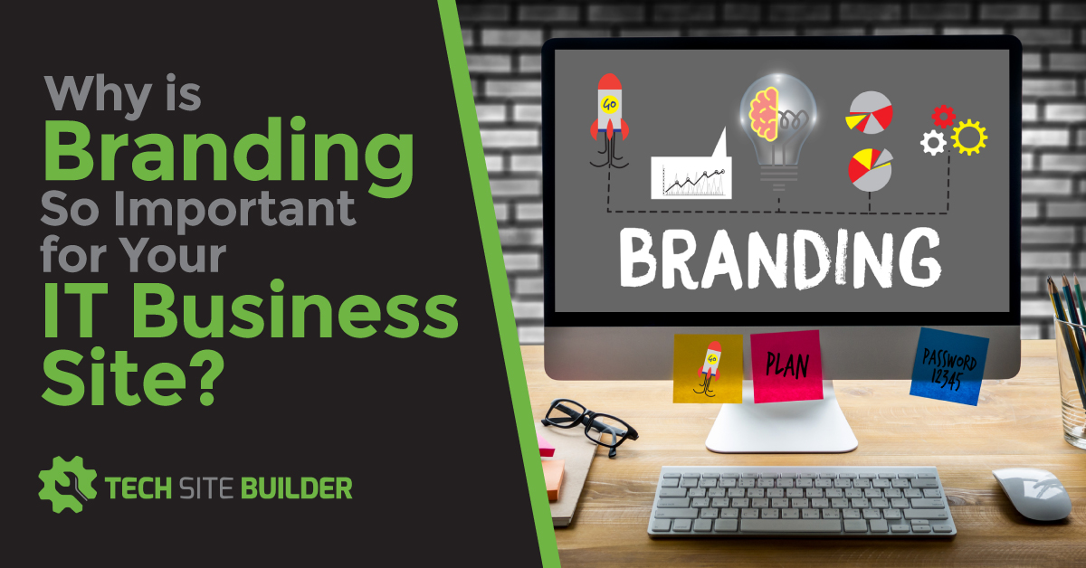 Why is Branding So Important for Your IT Business Site?