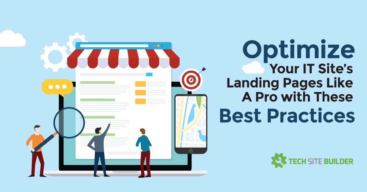 Optimize Your IT Site’s Landing Pages Like A Pro with These Best Practices