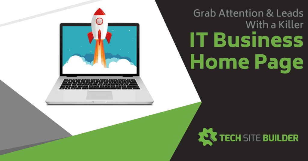 Grab Attention & Leads With a Killer IT Business Home Page