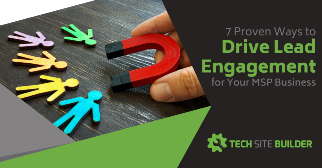 7 Proven Ways to Drive Lead Engagement for Your MSP Business